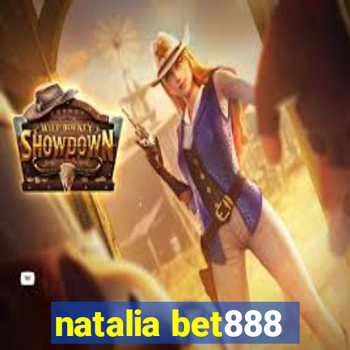 natalia bet888